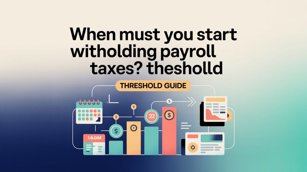 payroll tax withholding threshold guide
