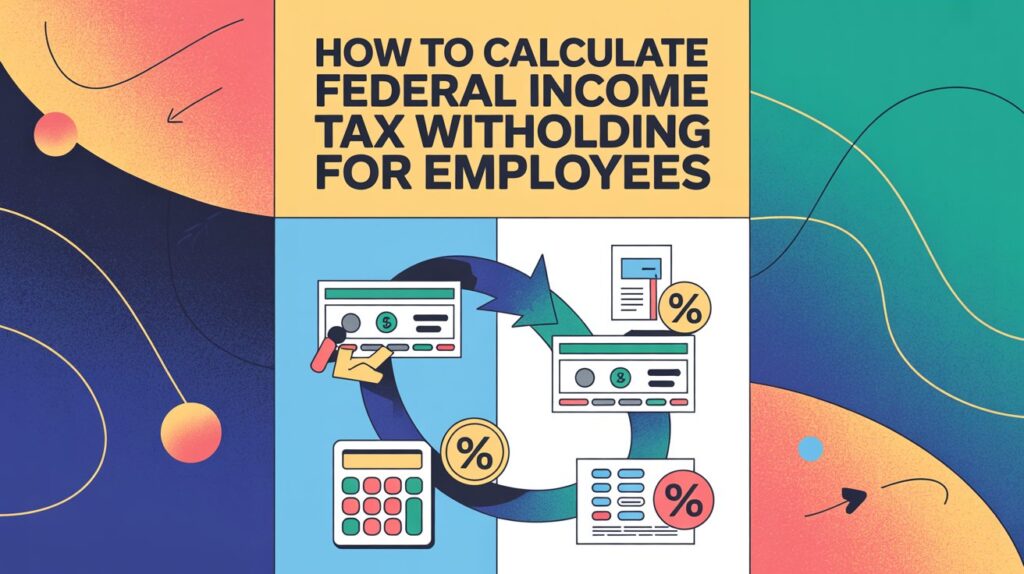 calculate federal income tax withholding employees
